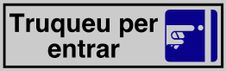 Placa aluminio adhesiva "truqueu per entrar"